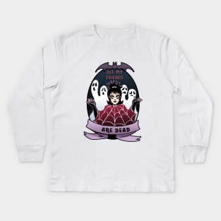 All my friends are dead Kids Long Sleeve T-Shirt